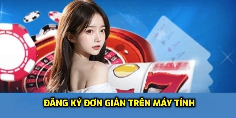 Đăng ký đơn giản trên máy tính