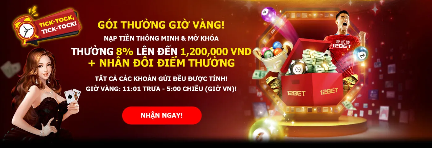 Gói thưởng giờ vàng 12bet